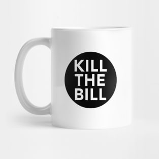 KILL THE BILL - KTB - acab - uk Mug